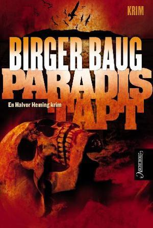 "Paradis tapt - kriminalroman" av Birger Baug