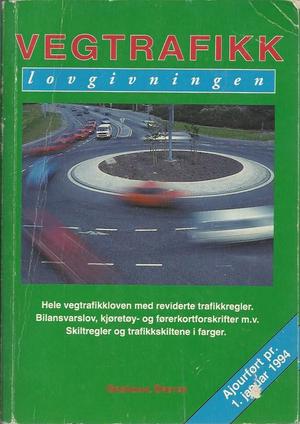 Vegtrafikkloven med trafikkregler og skiltforskrifter - ajourført med endringer offentliggjort pr. 1. januar 1994