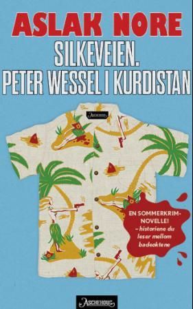"Silkeveien - Peter Wessel i Kurdistan" av Aslak Nore
