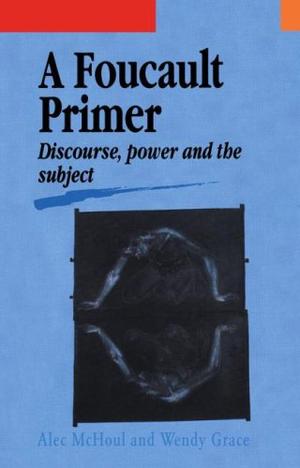 "A Foucault Primer Discourse, Power and the Subject" av Melbourne, Australia. Alec McHoul; Wendy Grace both of Murdoch University
