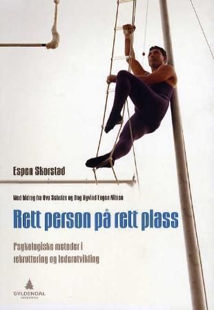 Rett person på rett plass - psykologiske metoder i rekruttering og lederutvikling