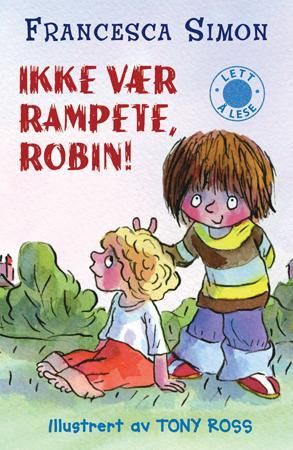 Ikke vær rampete, Robin