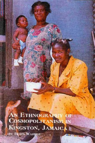 "An Ethnography of Cosmopolitanism in Kingston, Jamaica (Caribbean Studies)" av Huon Wardle