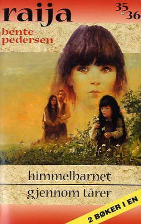 "Himmelbarnet ; Gjennom tårer" av Bente Pedersen