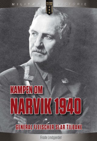 Kampen om Narvik 1940 - General Fleischers slår tilbake