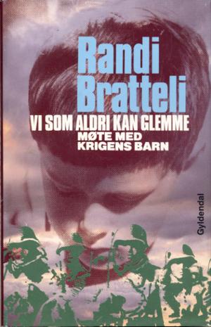 Vi som aldri kan glemme - krigens barn forteller