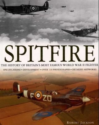 Spitfire - the history of Britain's most famous World War II fighter
