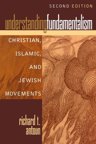 "Understanding Fundamentalism Christian, Islamic, and Jewish Movements" av Richard T. Antoun