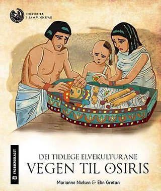 Dei tidlege elvekulturane - vegen til Osiris