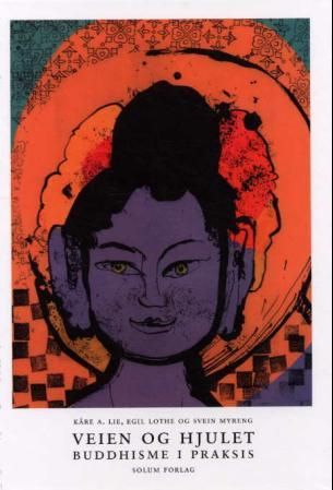 "Veien og hjulet buddhisme i praksis" av Kåre A. Lie