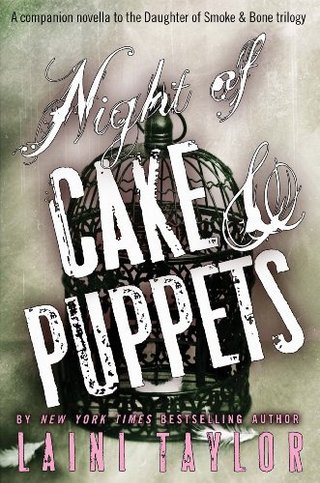 Night of Cake & Puppets (Kindle Single) (Daughter of Smoke and Bone)