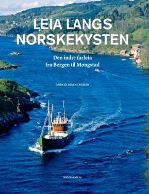 "Leia langs norskekysten - den indre farleia fra Bergen til Mongstad" av Anders Bjarne Fossen