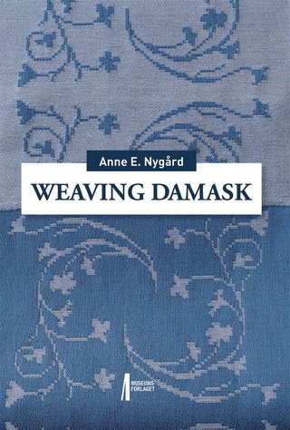 "Weaving damask" av Anne E. Nygård