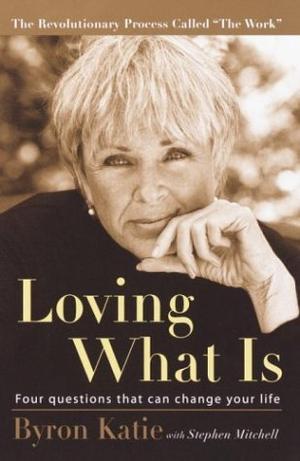 "Loving What Is Four Questions That Can Change Your Life" av Byron Katie