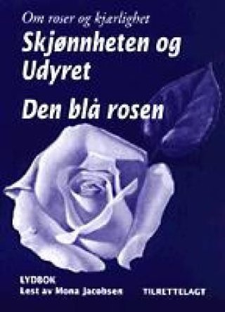 Skjønnheten og udyret ; Den blå rosen