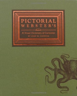 "Pictorial Webster's A Visual Dictionary of Curiosities" av John M. Carrera