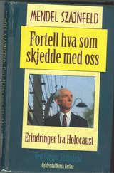 "Fortell hva som skjedde med oss erindringer fra Holocaust" av Mendel Szajnfeld