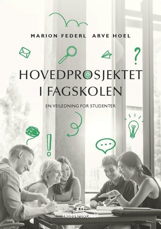 Hovedprosjektet i fagskolen - en veiledning for studenter