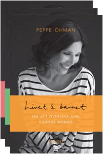 "Livet & barnet - om att överleva som någons mamma" av Peppe Öhman