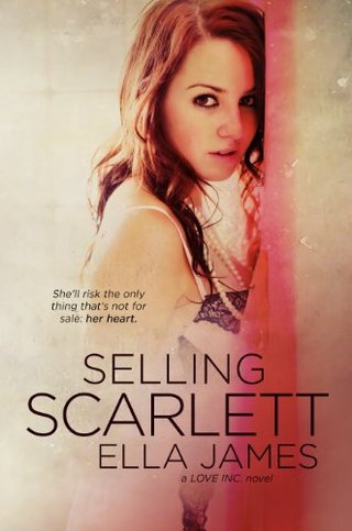"Selling Scarlett (A Love Inc. Novel)" av Ella James