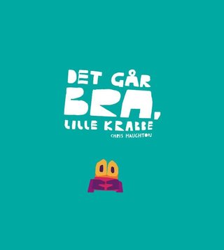 "Det går bra, Lille Krabbe" av Chris Haughton