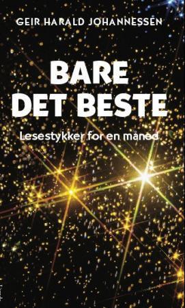 "Bare det beste - lesestykker for en måned" av Geir Harald Johannessen