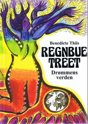 "Regnbuetreet - drøm- og symbolverden" av Benedicte Thiis