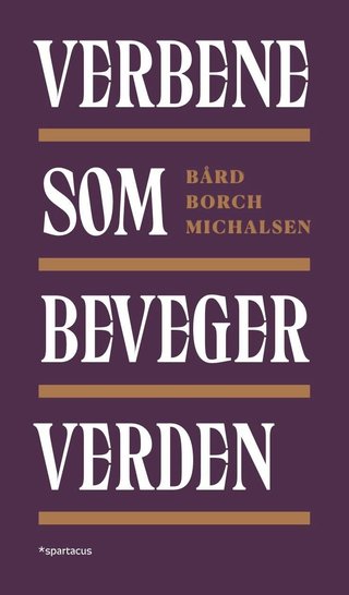"Verbene som beveger verden" av Bård Borch Michalsen