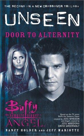 "Door to Alternity The Unseen Trilogy, Book 2 (Buffy the Vampire Slayer and Angel crossover)" av Nancy Holder