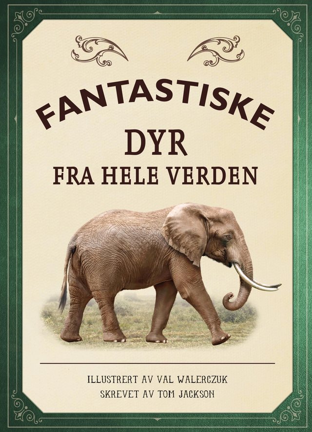 "Fantastiske dyr fra hele verden" av Tom Jackson