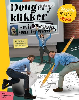 Dongery klikker - avisoverskrifter som tegneserier