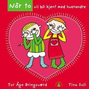 "Når to vil bli kjent med hverandre" av Tor Åge Bringsværd