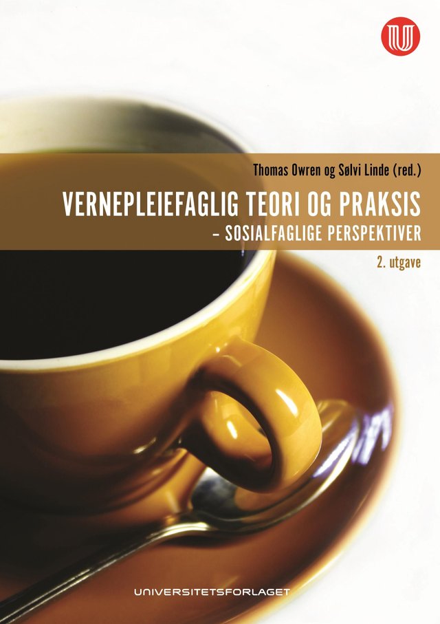 "Vernepleiefaglig teori og praksis - sosialfaglige perspektiver" av Thomas Owren