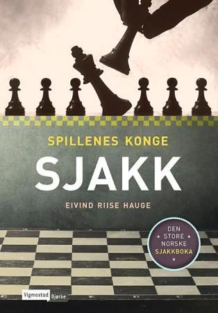 "Sjakk - spillenes konge" av Eivind Riise Hauge