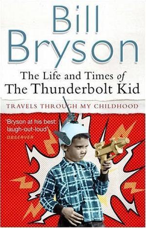 "The Life and Times of the Thunderbolt Kid" av Bill Bryson