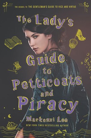 "The Lady's Guide to Petticoats and Piracy" av Mackenzi Lee