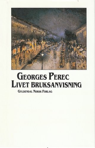 "Livet bruksanvisning - romaner" av Georges Perec