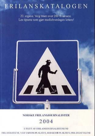 Frilanskatalogen - norske frilansjournalister : 2004