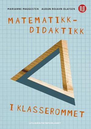 "Matematikkdidaktikk i klasserommet" av Audun Rojahn Olafsen