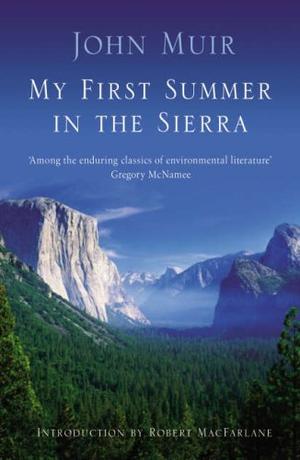 My First Summer in the Sierra - The Journal of a Soul on Fire