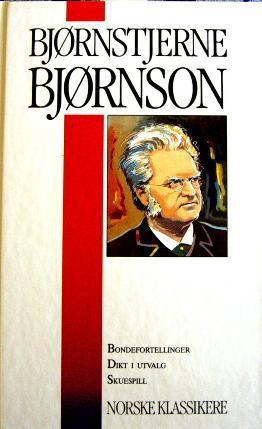 "Bondefortellinger ; Dikt i utvalg ; Skuespill" av Bjørnstjerne Bjørnson