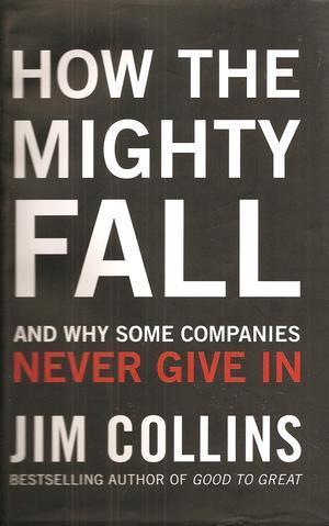 How the mighty fall - and why some companies never give in