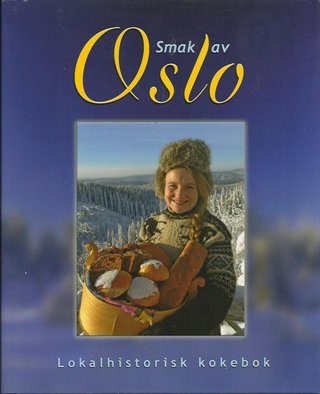 "Smak av Oslo kulturhistorisk kokebok" av Ola Einbu
