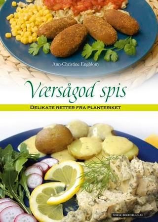 "Værsågod spis delikate retter fra planteriket" av Ann-Christine Engblom