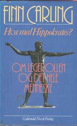 "Hva med Hippokrates? om legerollen og det hele menneske" av Finn Carling