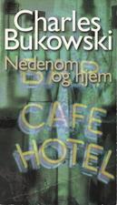 "Nedenom og hjem" av Charles Bukowski