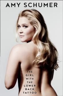 "The girl with the lower back tattoo" av Amy Schumer