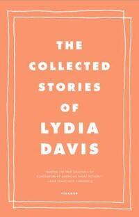 The Collected Stories of Lydia Davis