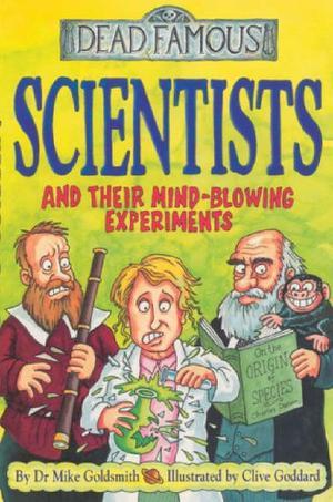 "Scientists and Their Mind-blowing Experiments (Dead Famous)" av Dr Mike Goldsmith