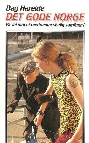 Det gode Norge - på vei mot et medmenneskelig samfunn?